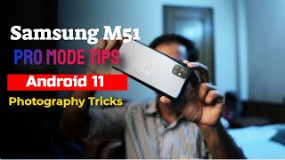 Samsung M51 Photography Tips | PRO Mode | Android 11
