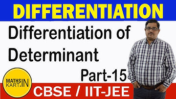 Differentiation of Determinants | PART-15 | Differentiation Class-12 CBSE/JEE Maths