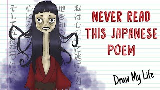 THE CURSED JAPANESE POEM. DO YOU DARE READ IT? | Draw My Life