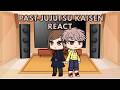 Past Jujutsu Kaisen react - Part 1