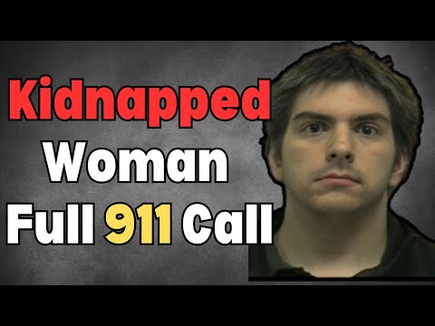 Kidnapped Woman Calls 911 (FULL)