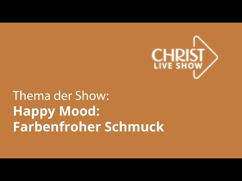 CHRIST LIVE | Happy Mood: Farbenfroher Schmuck