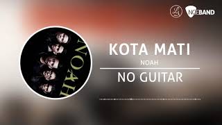 Noah / Peterpan - Kota Mati (Backing Track | No Guitar/ Tanpa Gitar, guitar cover)