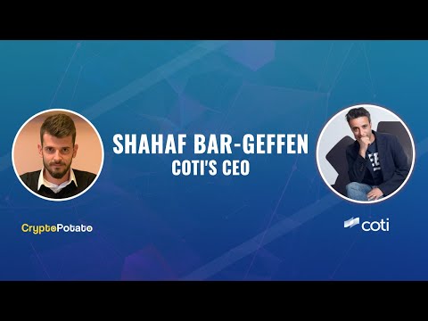 COTI in 2022, The Tight Relations with Cardano, NFTs & BTC: Interview with CEO Shahaf Bar-Geffen