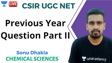 Previous year question Part II | Chemical Sciences | Unacademy Live - CSIR UGC NET | Sonu Dhakla