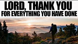 Lord, Thank You for Taking Care of Me | Powerful Prayer of Gratitude
