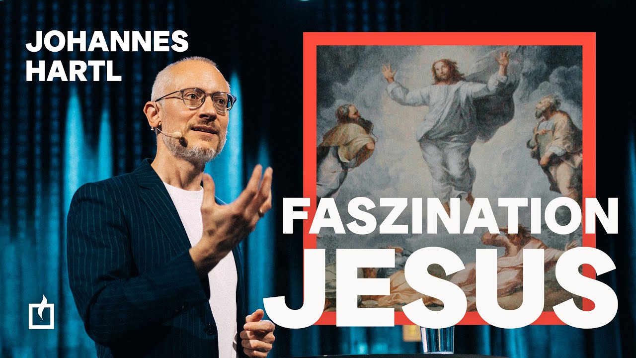 Faszination Jesus | Johannes Hartl