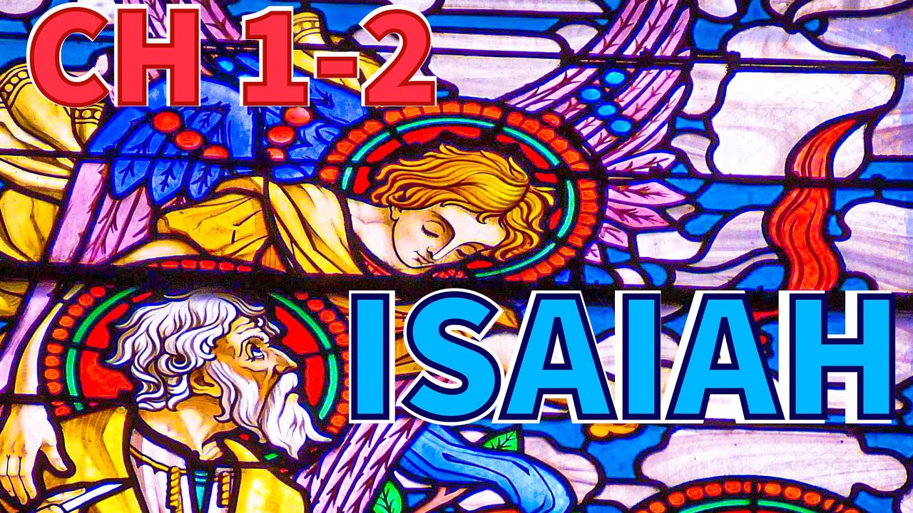 The Book Of Isaiah Ch 1 2 Read The Bible With Me YouTube The Book Of Isaiah Ch 1 2 Read The Bible With Me YouTube
