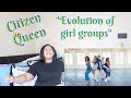 Citizen Queen-"Evolution of Girl Groups"(Amazing Pipes😍+ 🗣RANT)