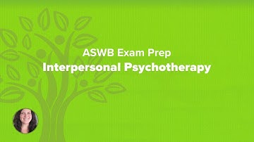 Interpersonal Psychotherapy - ASWB Exam Prep