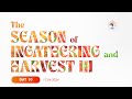 THE SEASON OF INGATHEREING AND HARVEST FAST III DAY 10