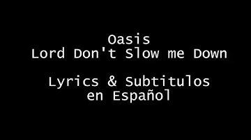 Thumbnail of Oasis - Lord Don't Slow me Down - Lyrics & Subtitulos en Español