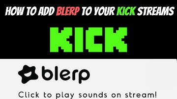 How To Add Blerp Sounds To Your Kick Streams