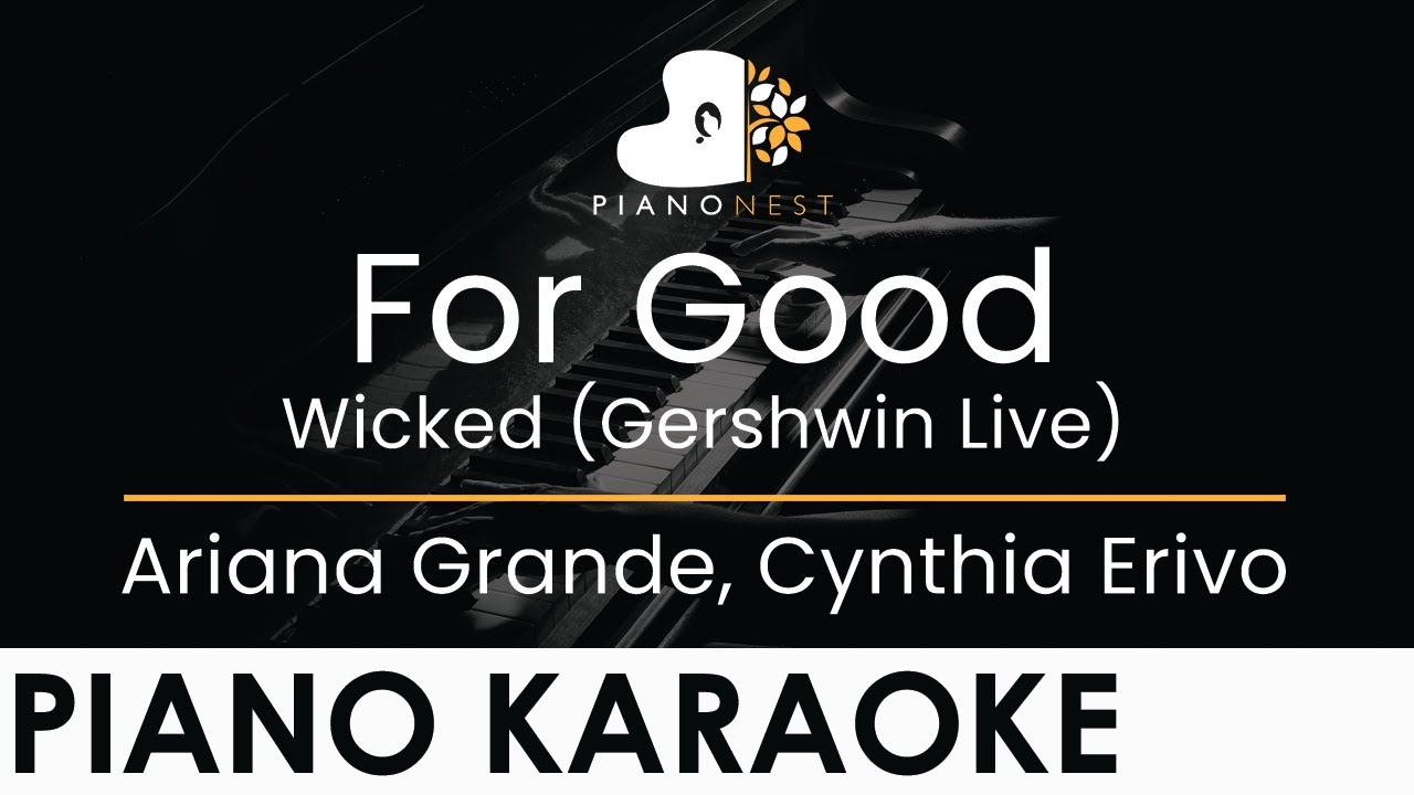 Ariana Grande, Cynthia Erivo - For Good - Wicked - (Gershwin Live) - Piano Karaoke Cover with Lyrics