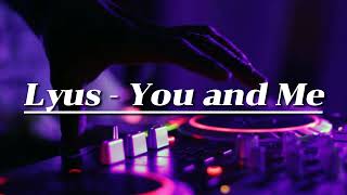 Lyus - You and Me