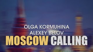 Алексей Белов • Ольга Кормухина ` Moscow Calling | Новогодняя Ночь На Первом 2018
