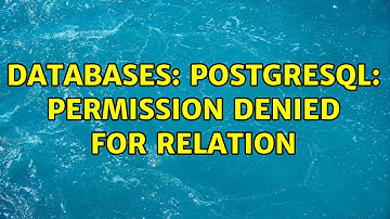 Databases: PostgreSQL: permission denied for relation