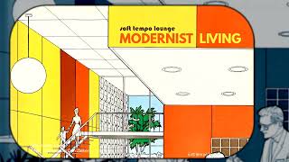 Modernist Living  #softtempo