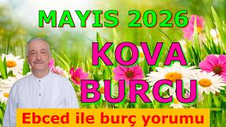 Kova Burcu Mayis Ayi 2026 Ebced Hesabiyla Burç Yorumu. Kaderin Değişiyor Büyük Fırsatlar Kapıda