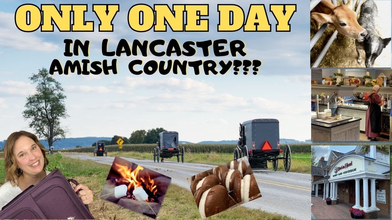 How to have ONE AMAZING DAY in Lancaster Amish Country ...