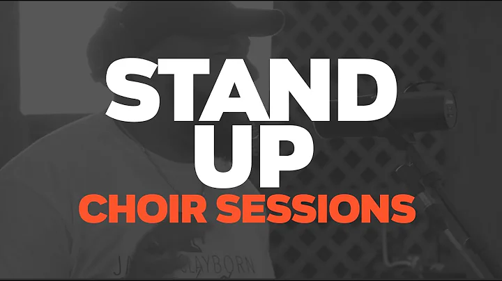 STAND UP (CHOIR SESSIONS)