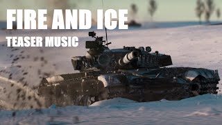 'FIRE AND ICE' TEASER MUSIC / WAR THUNDER