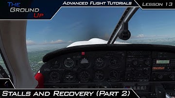 Advanced Flight Tutorials | Stalls and Recovery (Part 1) | Lesson 13
