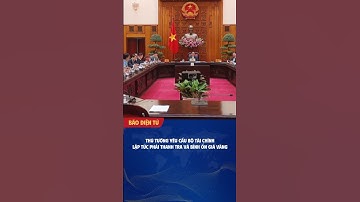 Thủ Tướng yêu cầu Bộ Tài Chính ngay lập tức phải thanh tra và bình ổn giá vàng. #tintuc24h #tintuc