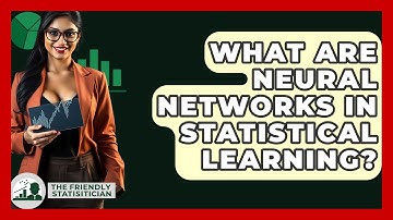 What Are Neural Networks In Statistical Learning? - The Friendly Statistician