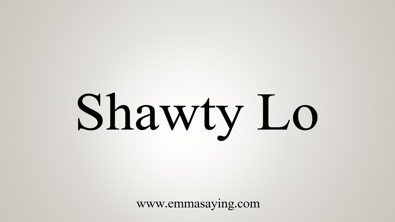 How to Pronounce Shawty 