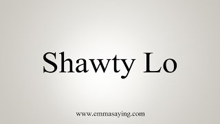 How to Pronounce 'Shawty' 