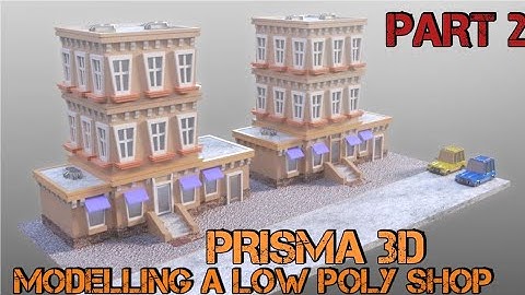 Prisma 3D : Modelling a low poly shop PART 2 (Completion and texturing) Beginners