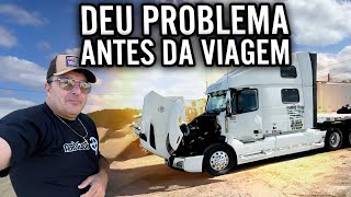 DEU PROBLEMA NO CAMINHÃO ANTES DE VIAJAR