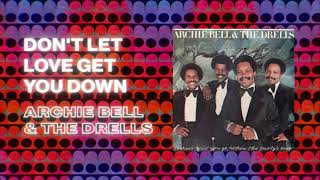 Watch Archie Bell  The Drells Dont Let Love Get You Down video