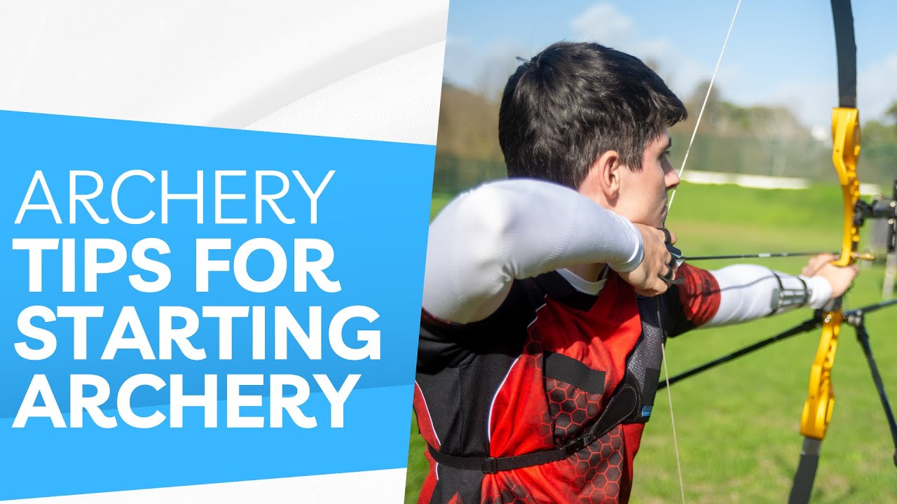 Essential Tips For Starting Archery Archery 101 For Beginners YouTube