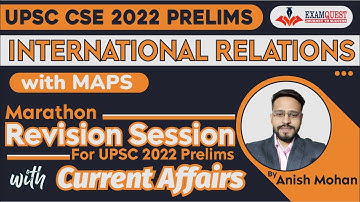 Revision Class UPSC 2022 Prelims | International Relations Current Affairs for UPSC 2022 #examquest