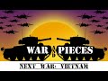 War and pieces   next war vietnam