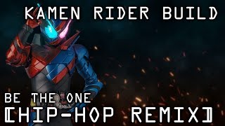 Kamen Rider Build: PANDORA - Be The One (Hip-Hop Remix)