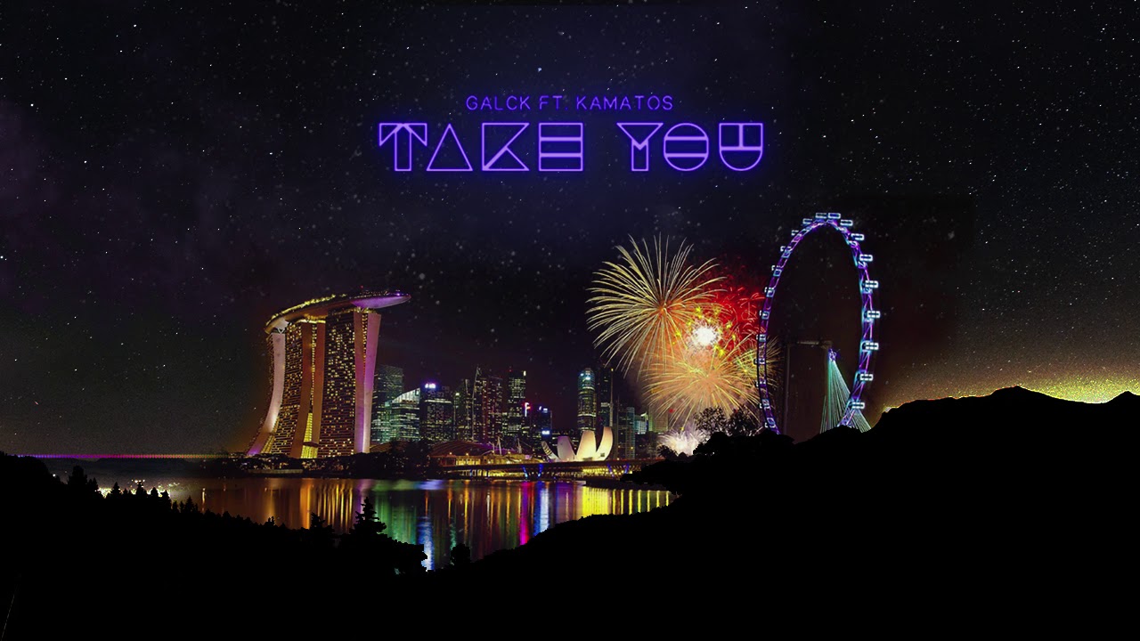 Galck ft. Kamatos - Take You