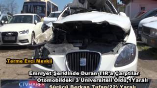 Terme Otomobil Tirın Altına Girdi 3 Üniversiteli Genç Öldü,1Yaralı