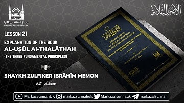 Al-Usul ath-Thalathah (The Three Fundamental Principles) - Lesson 21 - Shaykh Zulfiker Ibrahim Memon