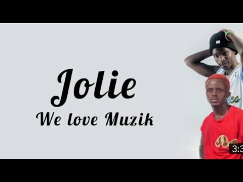 Jolie We Love Muzika Officil Lyrics