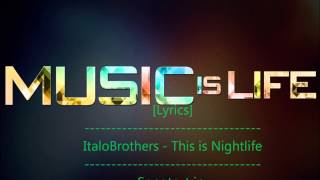 Video thumbnail of "ItaloBrothers - This is Nightlife [Lyrics]"
