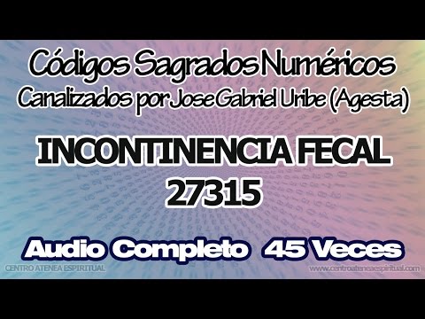 INCONTINENCIA FECAL CODIGOS SAGRADOS NUMERICOS 27315.