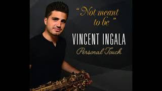 Vincent Ingala -  Not Meant To Be chords