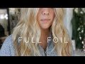 Full Foil Highlights || Hair Tutorial