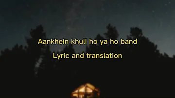 Aankhein khuli ho ya ho band Lyric and Translation