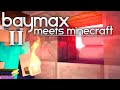 Baymax Meets Minecraft 2 ●—● - Minecraft Animation (from Big Hero 6)