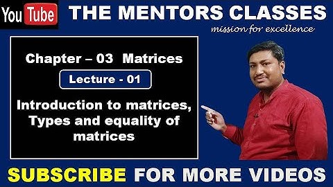 Introduction, Types & Equality of Matrices | CBSE 12 Maths NCERT Ex-3.1 Intro