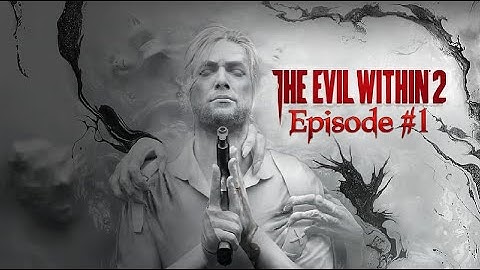 Twitch Stream | The Evil Within 2 (PC) | Ep. 01